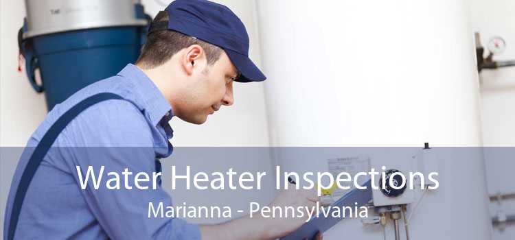 Water Heater Inspections Marianna - Pennsylvania