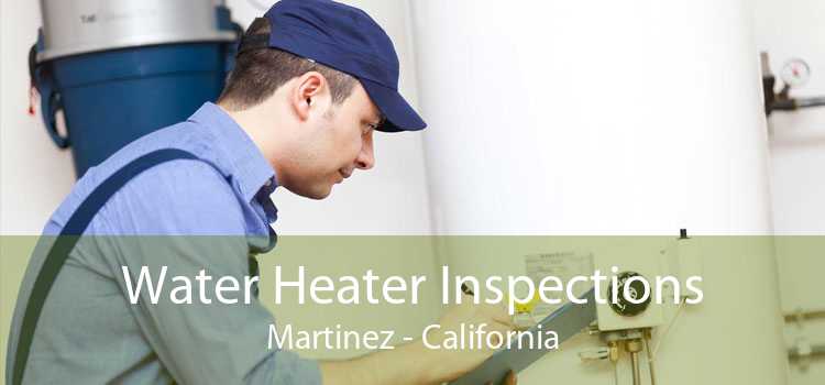 Water Heater Inspections Martinez - California