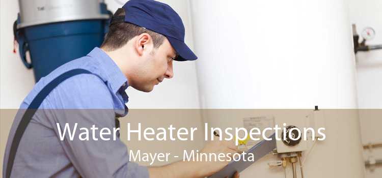 Water Heater Inspections Mayer - Minnesota