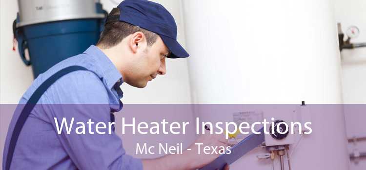 Water Heater Inspections Mc Neil - Texas
