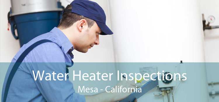 Water Heater Inspections Mesa - California