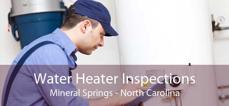 Water Heater Inspections Mineral Springs - North Carolina