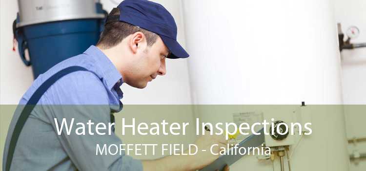 Water Heater Inspections MOFFETT FIELD - California