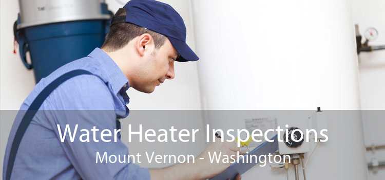 Water Heater Inspections Mount Vernon - Washington