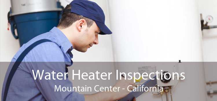 Water Heater Inspections Mountain Center - California