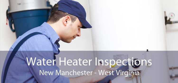 Water Heater Inspections New Manchester - West Virginia