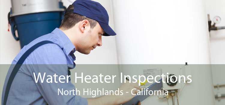 Water Heater Inspections North Highlands - California