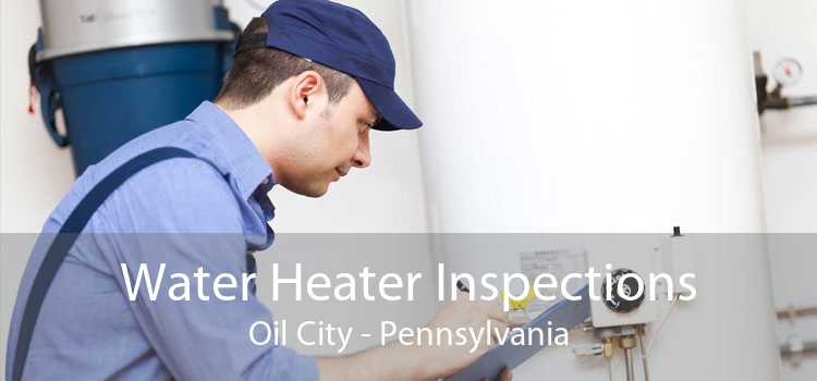 Water Heater Inspections Oil City - Pennsylvania