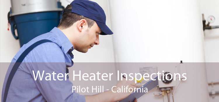 Water Heater Inspections Pilot Hill - California