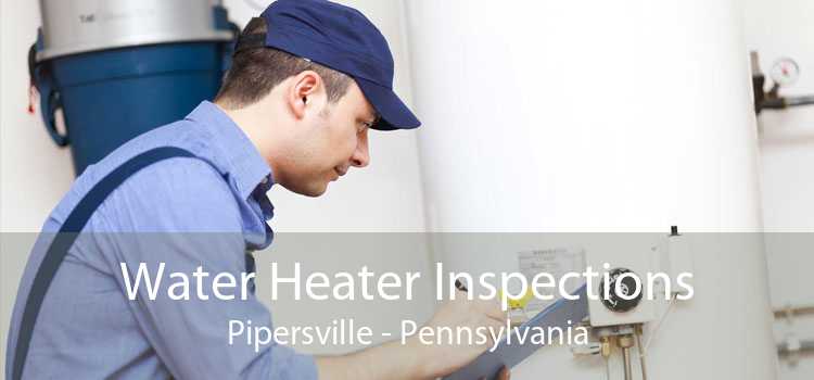 Water Heater Inspections Pipersville - Pennsylvania