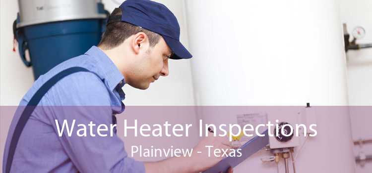 Water Heater Inspections Plainview - Texas