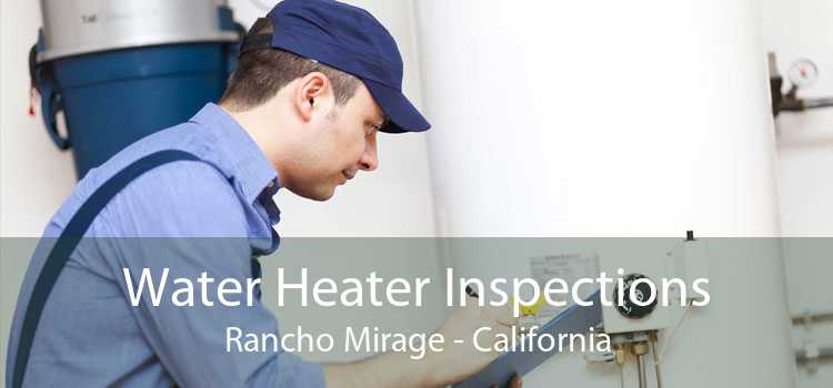 Water Heater Inspections Rancho Mirage - California