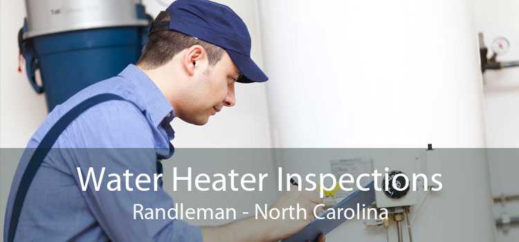 Water Heater Inspections Randleman - North Carolina