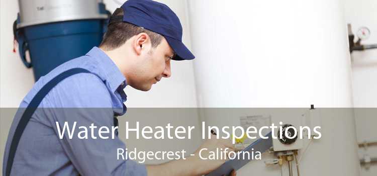 Water Heater Inspections Ridgecrest - California