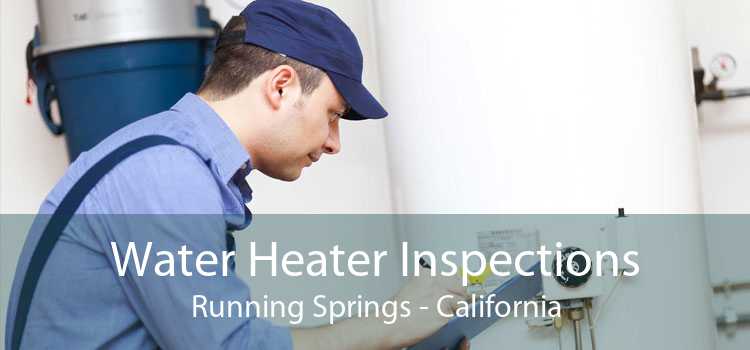 Water Heater Inspections Running Springs - California