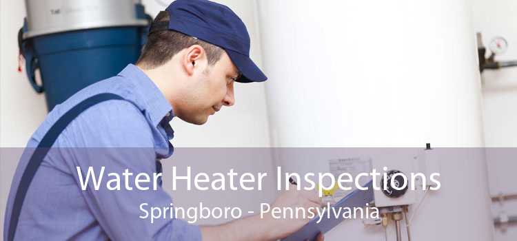 Water Heater Inspections Springboro - Pennsylvania