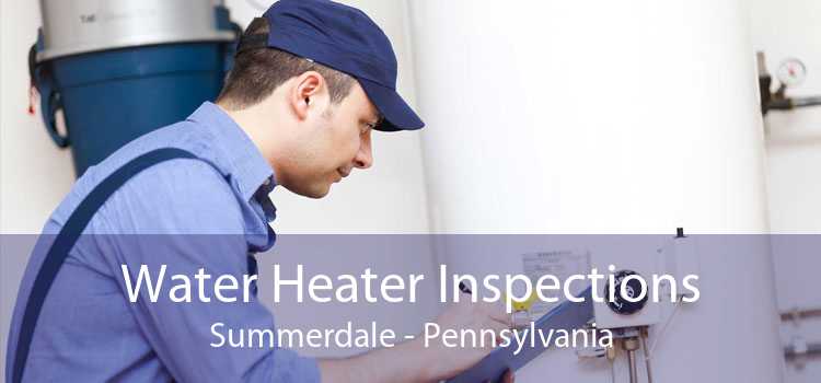 Water Heater Inspections Summerdale - Pennsylvania