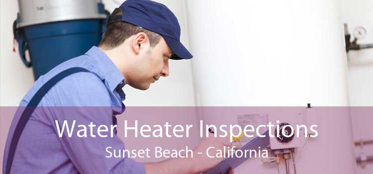 Water Heater Inspections Sunset Beach - California