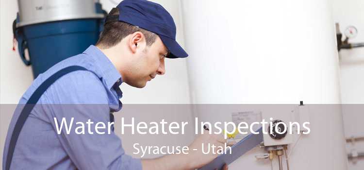 Water Heater Inspections Syracuse - Utah