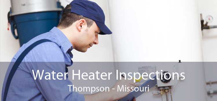 Water Heater Inspections Thompson - Missouri