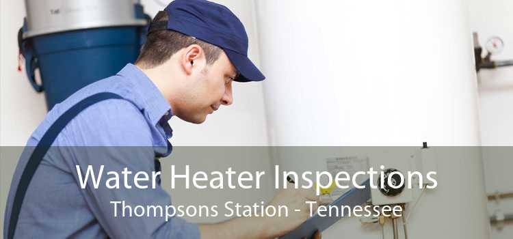 Water Heater Inspections Thompsons Station - Tennessee