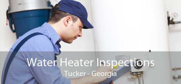 Water Heater Inspections Tucker - Georgia