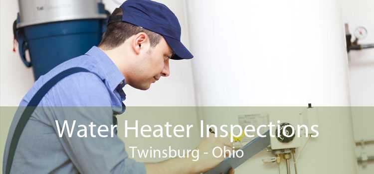 Water Heater Inspections Twinsburg - Ohio