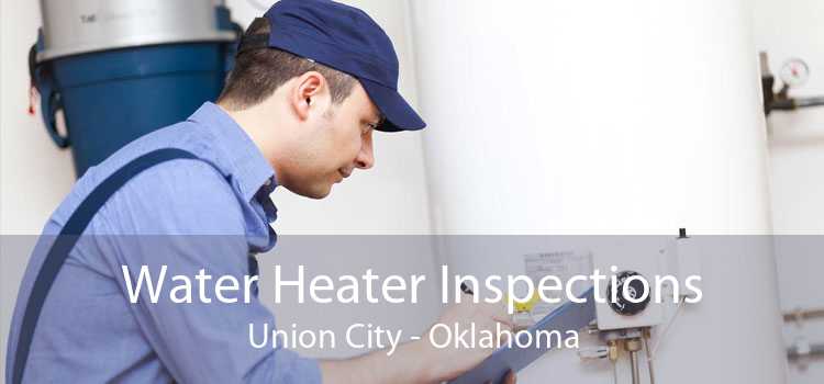 Water Heater Inspections Union City - Oklahoma