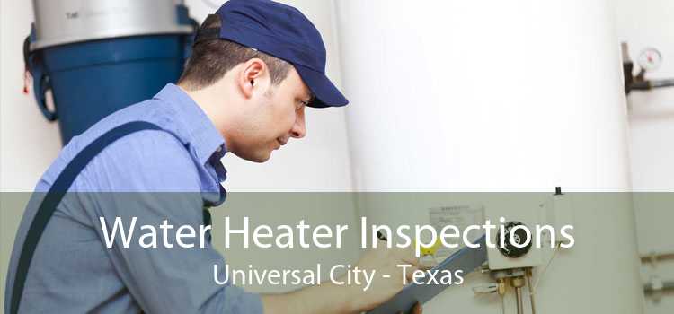 Water Heater Inspections Universal City - Texas