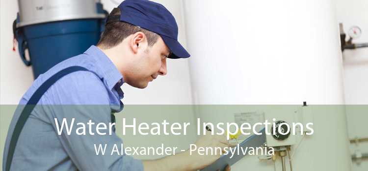 Water Heater Inspections W Alexander - Pennsylvania