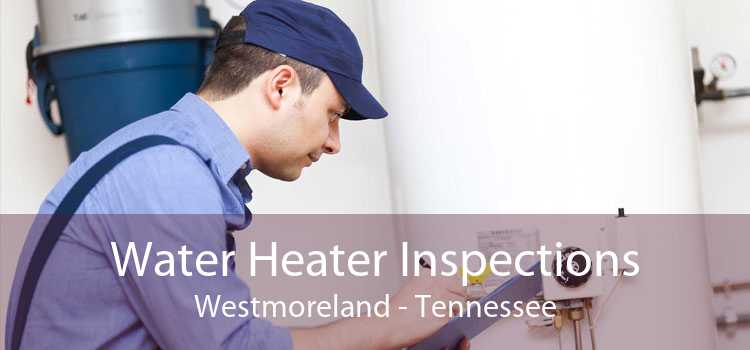 Water Heater Inspections Westmoreland - Tennessee