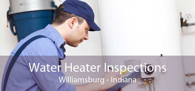 Water Heater Inspections Williamsburg - Indiana