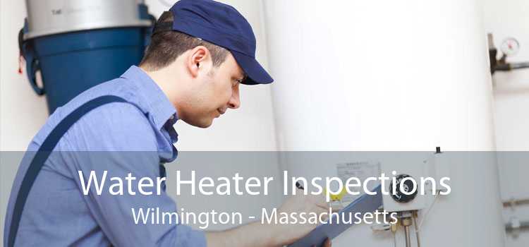 Water Heater Inspections Wilmington - Massachusetts