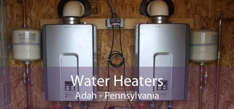 Water Heaters Adah - Pennsylvania