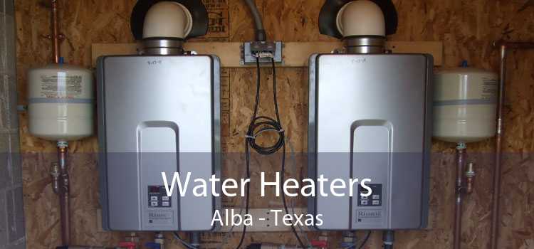 Water Heaters Alba - Texas