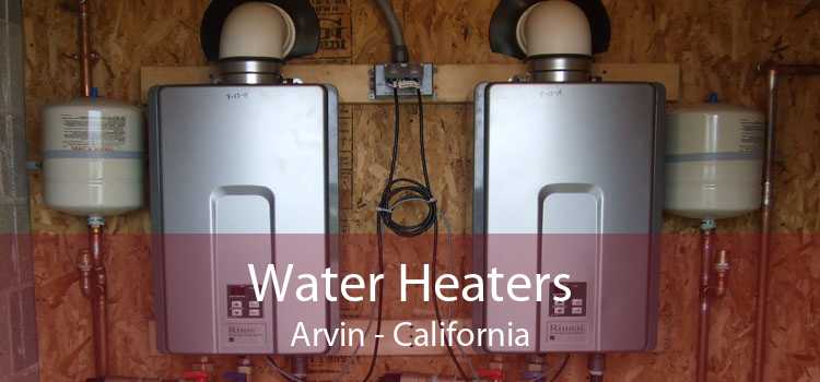 Water Heaters Arvin - California