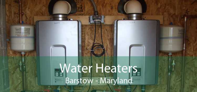 Water Heaters Barstow - Maryland