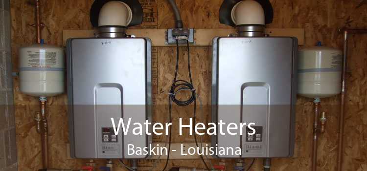 Water Heaters Baskin - Louisiana