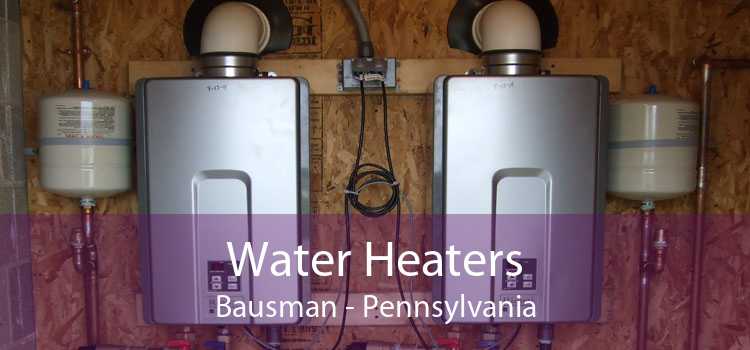 Water Heaters Bausman - Pennsylvania