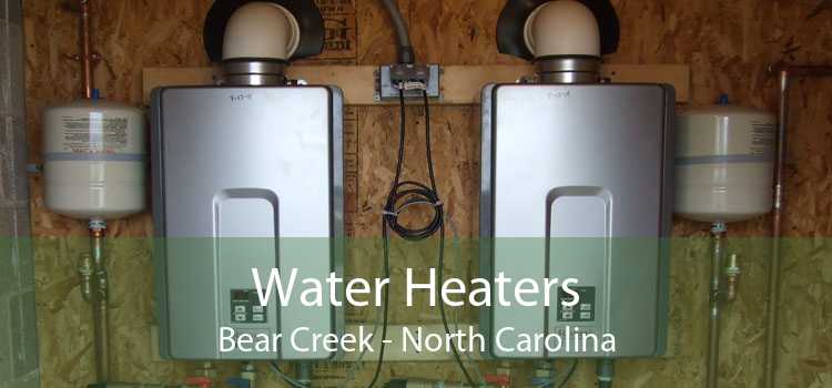 Water Heaters Bear Creek - North Carolina