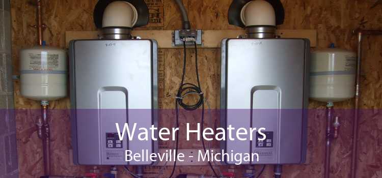 Water Heaters Belleville - Michigan