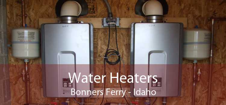 Water Heaters Bonners Ferry - Idaho