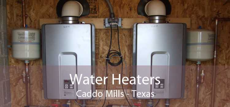 Water Heaters Caddo Mills - Texas