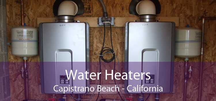 Water Heaters Capistrano Beach - California