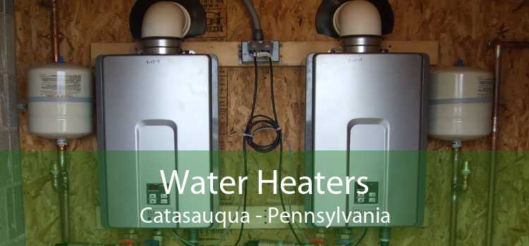 Water Heaters Catasauqua - Pennsylvania