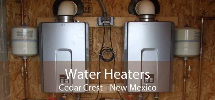 Water Heaters Cedar Crest - New Mexico