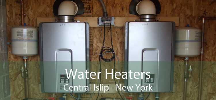 Water Heaters Central Islip - New York