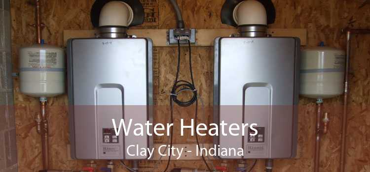 Water Heaters Clay City - Indiana