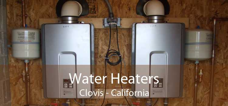 Water Heaters Clovis - California
