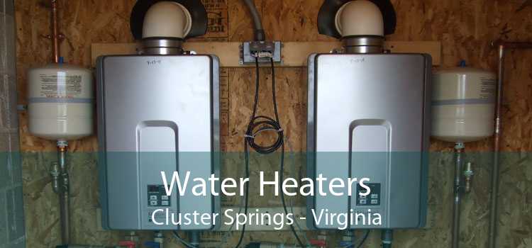 Water Heaters Cluster Springs - Virginia